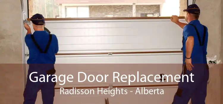 Garage Door Replacement Radisson Heights - Alberta