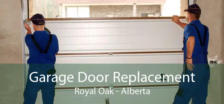 Garage Door Replacement Royal Oak - Alberta