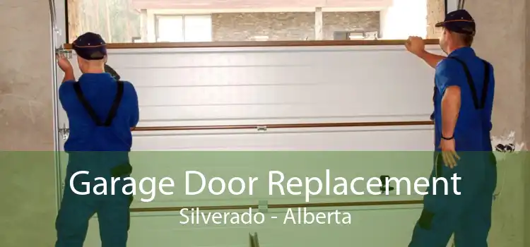 Garage Door Replacement Silverado - Alberta