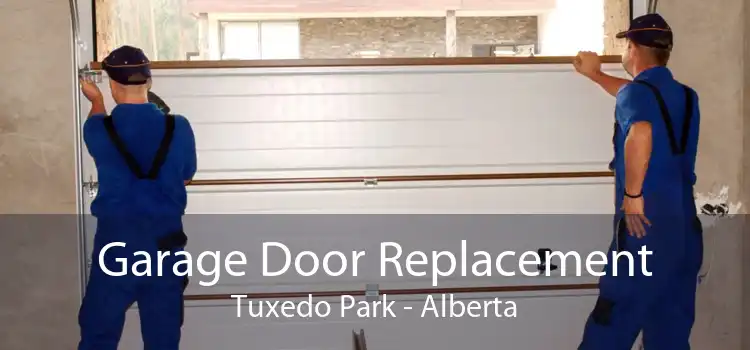 Garage Door Replacement Tuxedo Park - Alberta