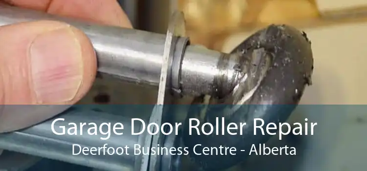 Garage Door Roller Repair Deerfoot Business Centre - Alberta