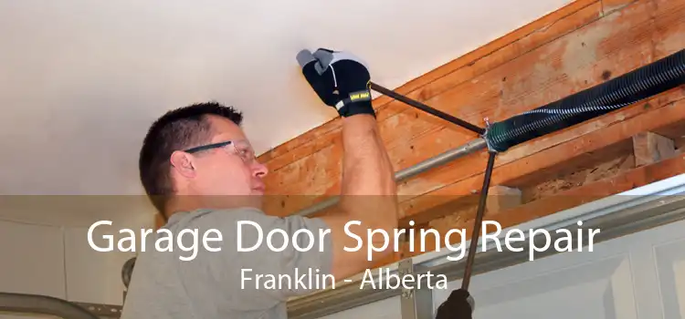 Garage Door Spring Repair Franklin - Alberta