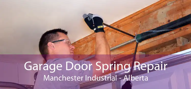 Garage Door Spring Repair Manchester Industrial - Alberta