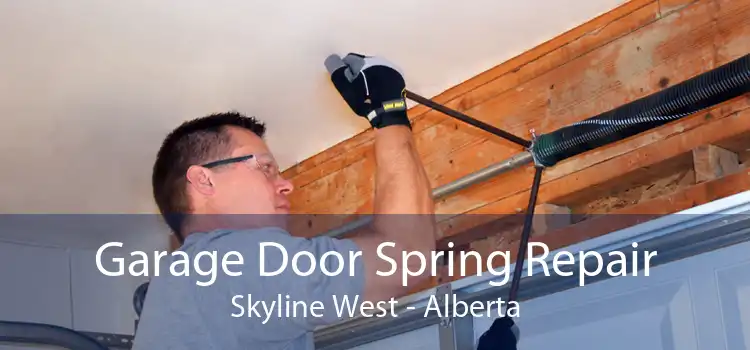 Garage Door Spring Repair Skyline West - Alberta