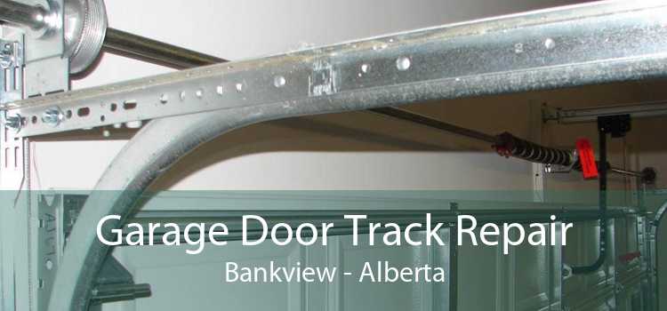 Garage Door Track Repair Bankview - Alberta