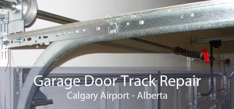 Garage Door Track Repair Calgary Airport - Alberta