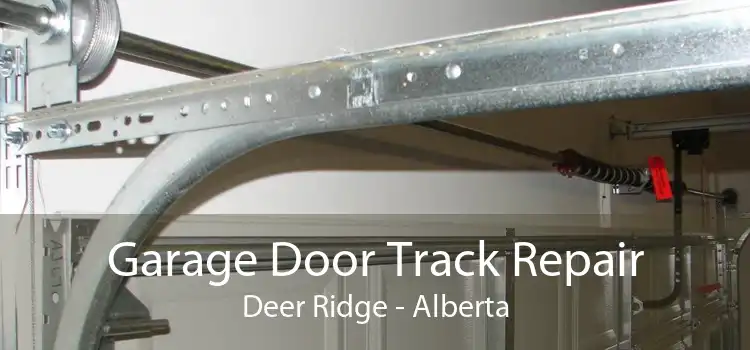 Garage Door Track Repair Deer Ridge - Alberta