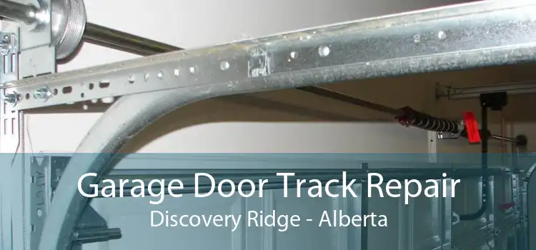 Garage Door Track Repair Discovery Ridge - Alberta