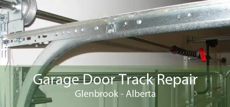 Garage Door Track Repair Glenbrook - Alberta