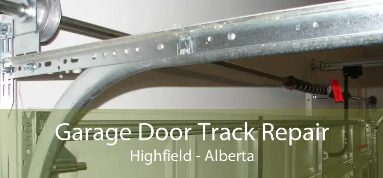 Garage Door Track Repair Highfield - Alberta