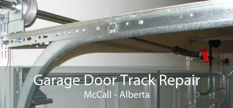 Garage Door Track Repair McCall - Alberta