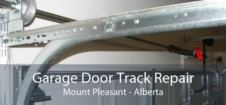 Garage Door Track Repair Mount Pleasant - Alberta