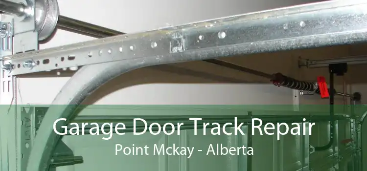 Garage Door Track Repair Point Mckay - Alberta