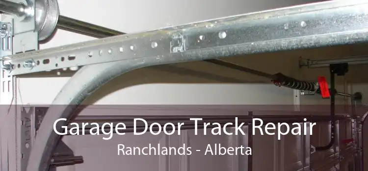 Garage Door Track Repair Ranchlands - Alberta