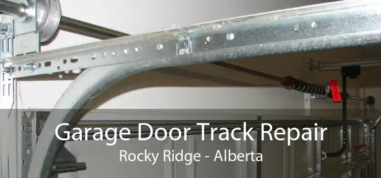 Garage Door Track Repair Rocky Ridge - Alberta