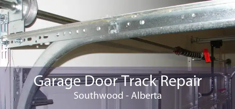 Garage Door Track Repair Southwood - Alberta