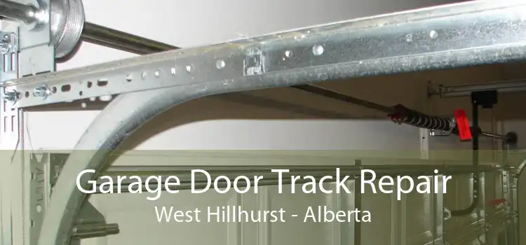 Garage Door Track Repair West Hillhurst - Alberta