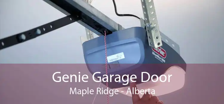 Genie Garage Door Maple Ridge - Alberta