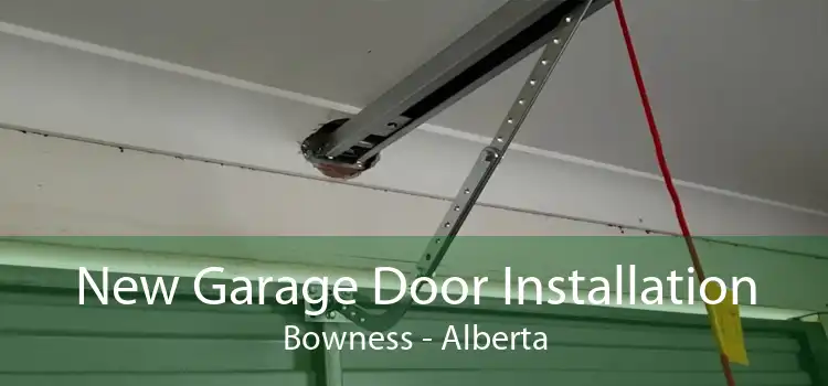 New Garage Door Installation Bowness - Alberta