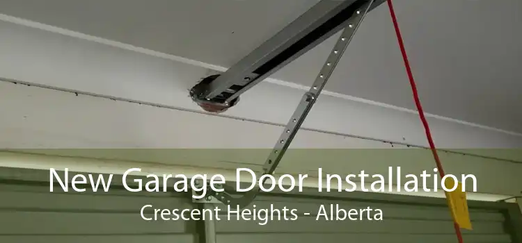New Garage Door Installation Crescent Heights - Alberta