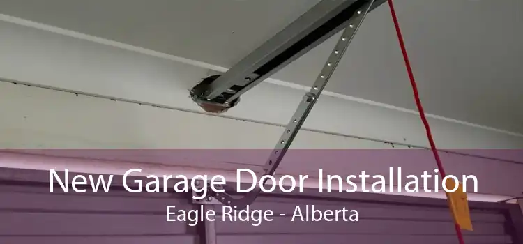 New Garage Door Installation Eagle Ridge - Alberta