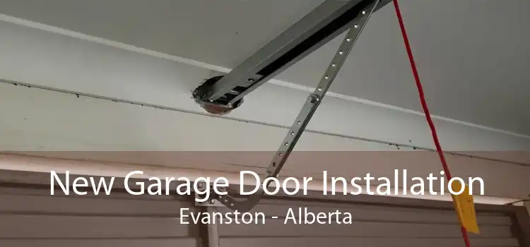 New Garage Door Installation Evanston - Alberta