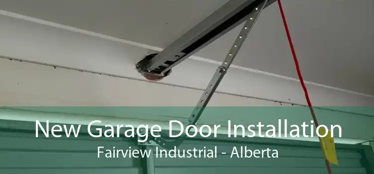 New Garage Door Installation Fairview Industrial - Alberta