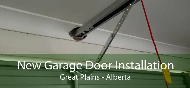 New Garage Door Installation Great Plains - Alberta
