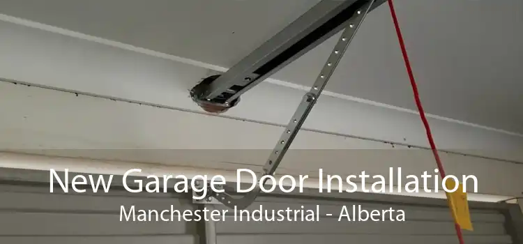New Garage Door Installation Manchester Industrial - Alberta