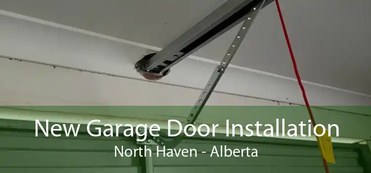 New Garage Door Installation North Haven - Alberta