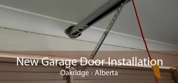 New Garage Door Installation Oakridge - Alberta
