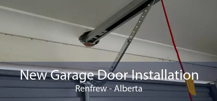 New Garage Door Installation Renfrew - Alberta