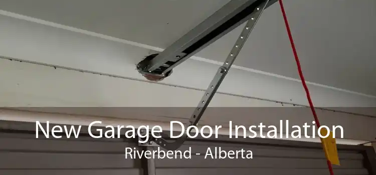 New Garage Door Installation Riverbend - Alberta