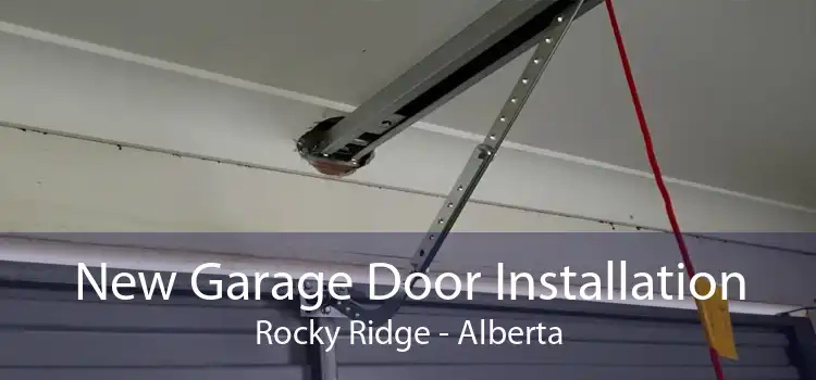 New Garage Door Installation Rocky Ridge - Alberta