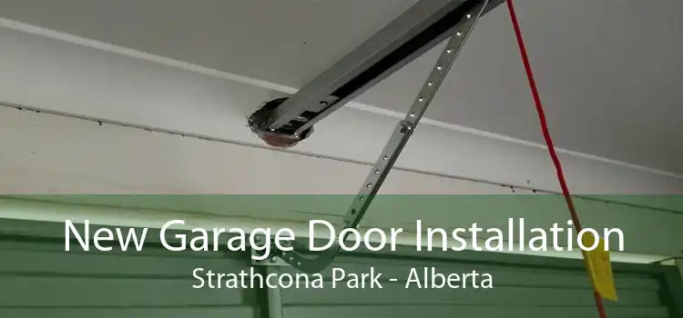 New Garage Door Installation Strathcona Park - Alberta