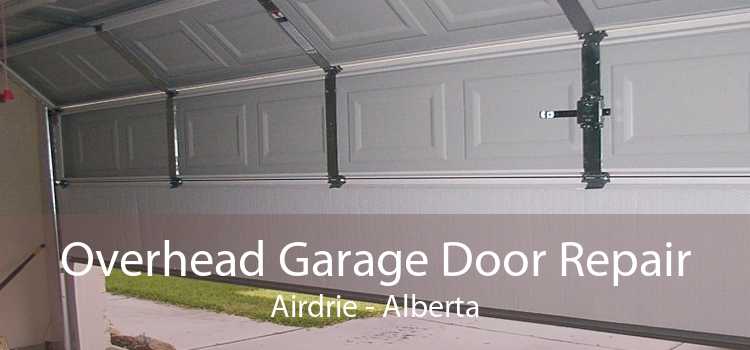Overhead Garage Door Repair Airdrie - Alberta