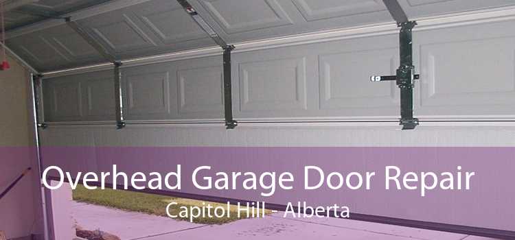 Overhead Garage Door Repair Capitol Hill - Alberta
