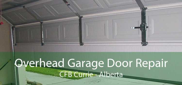 Overhead Garage Door Repair CFB Currie - Alberta