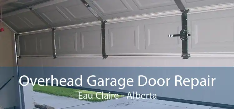 Overhead Garage Door Repair Eau Claire - Alberta