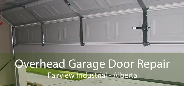 Overhead Garage Door Repair Fairview Industrial - Alberta