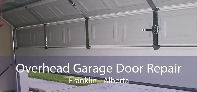 Overhead Garage Door Repair Franklin - Alberta