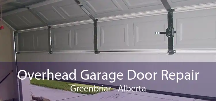 Overhead Garage Door Repair Greenbriar - Alberta