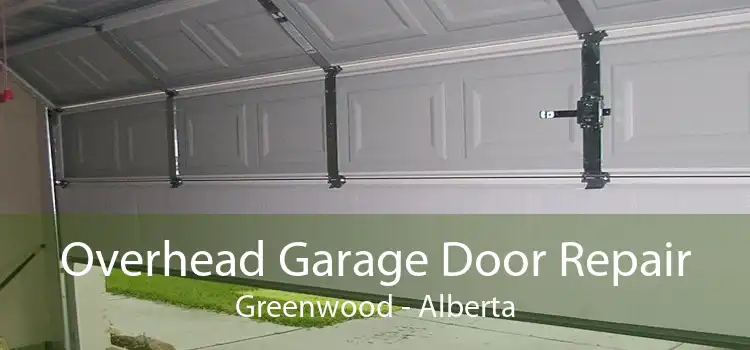Overhead Garage Door Repair Greenwood - Alberta