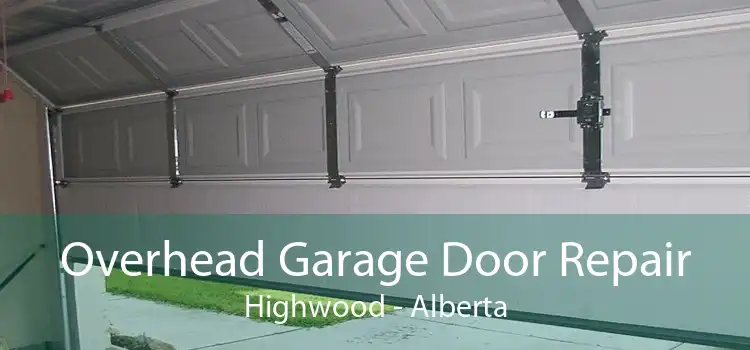 Overhead Garage Door Repair Highwood - Alberta