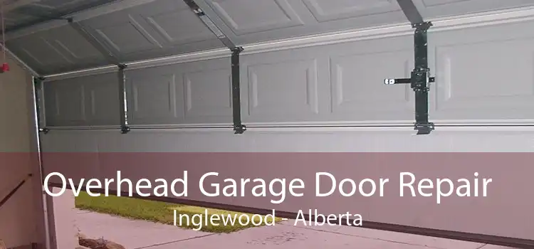 Overhead Garage Door Repair Inglewood - Alberta