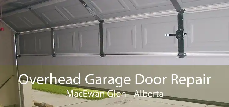 Overhead Garage Door Repair MacEwan Glen - Alberta