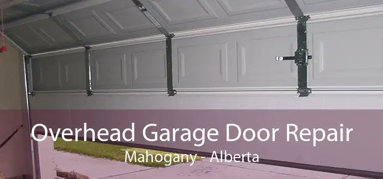 Overhead Garage Door Repair Mahogany - Alberta