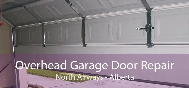 Overhead Garage Door Repair North Airways - Alberta