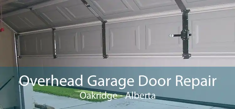 Overhead Garage Door Repair Oakridge - Alberta