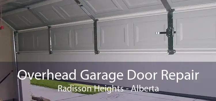 Overhead Garage Door Repair Radisson Heights - Alberta